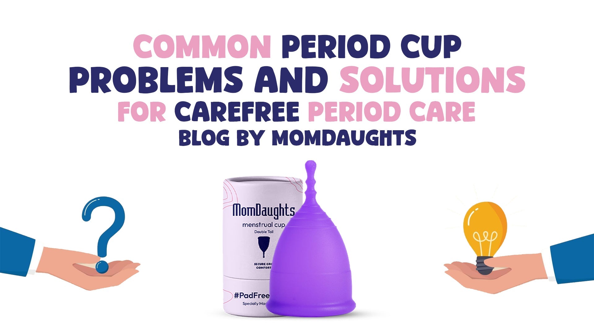 Common Period Cup Problems and Solutions for Carefree Period Care