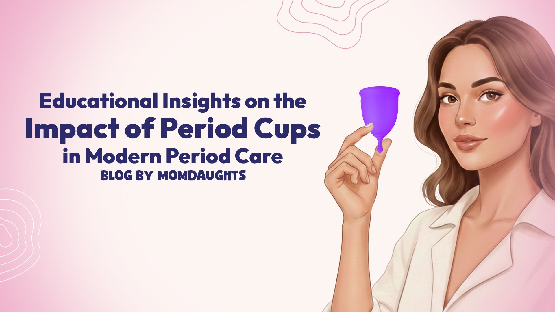 Educational Insights on the Impact of Period Cups in Modern Period Care