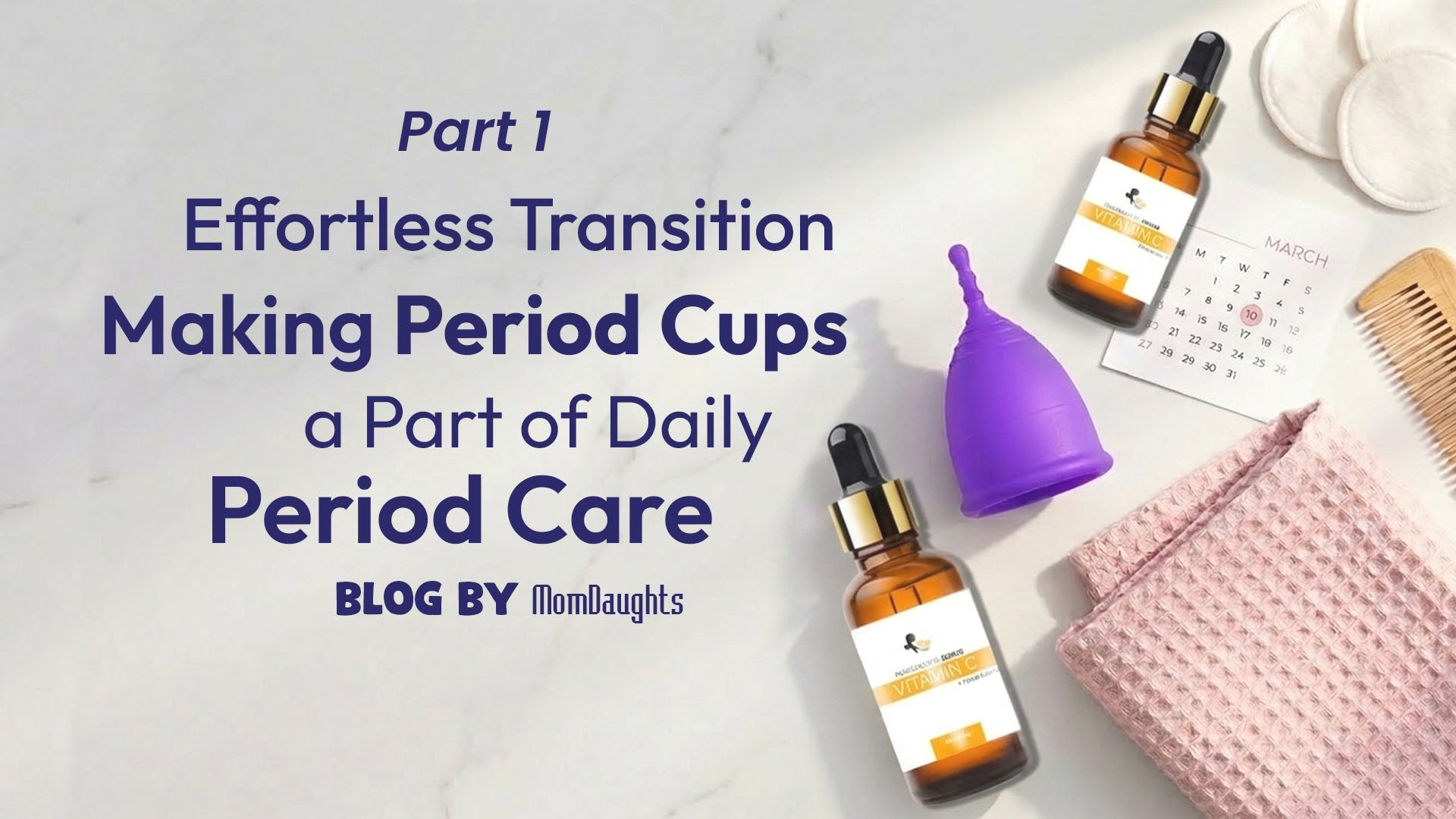 Effortless Transition: Making Period Cups a Part of Daily Period Care