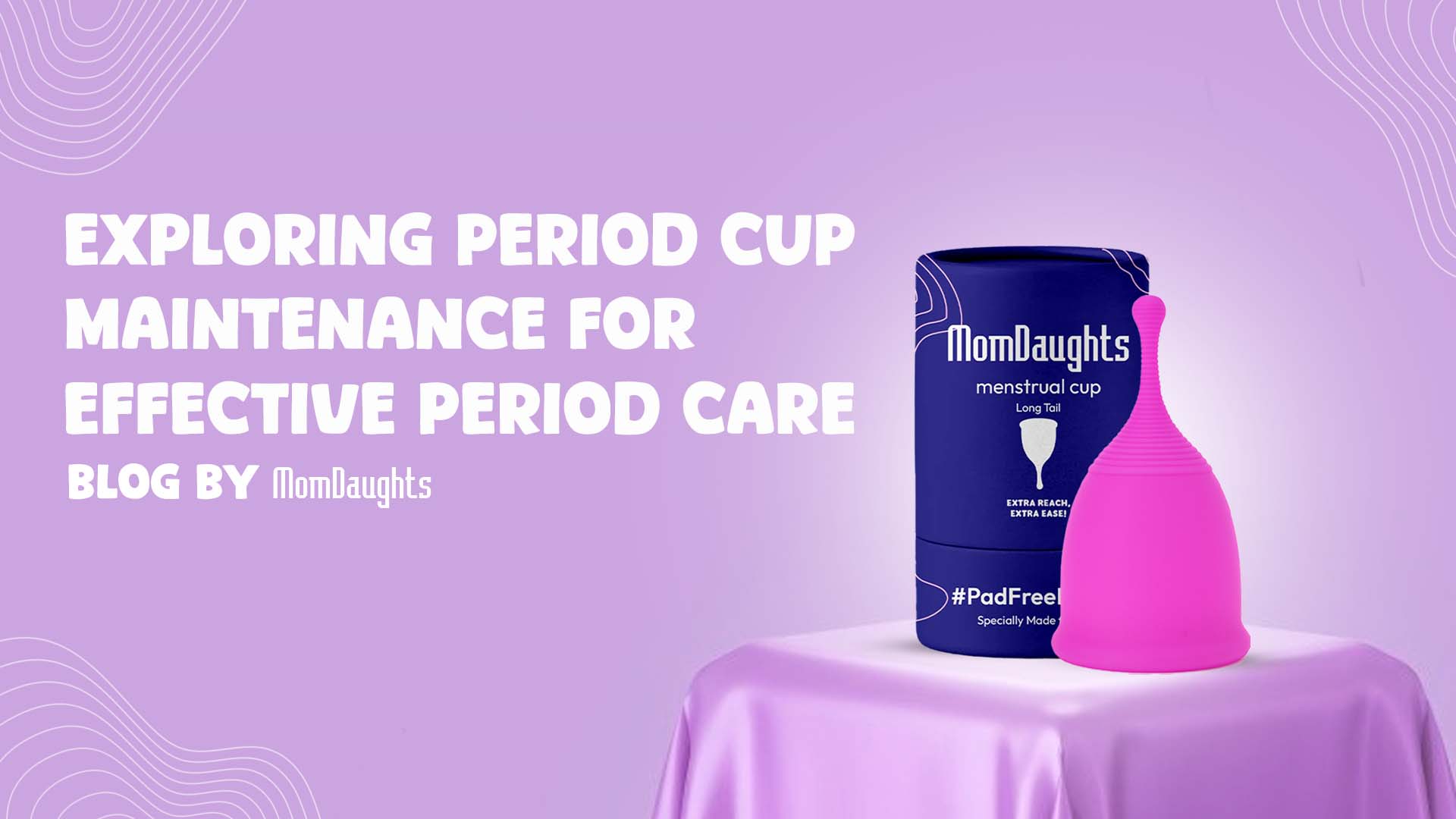 Exploring Period Cup Maintenance for Effective Period Care – MomDaughts