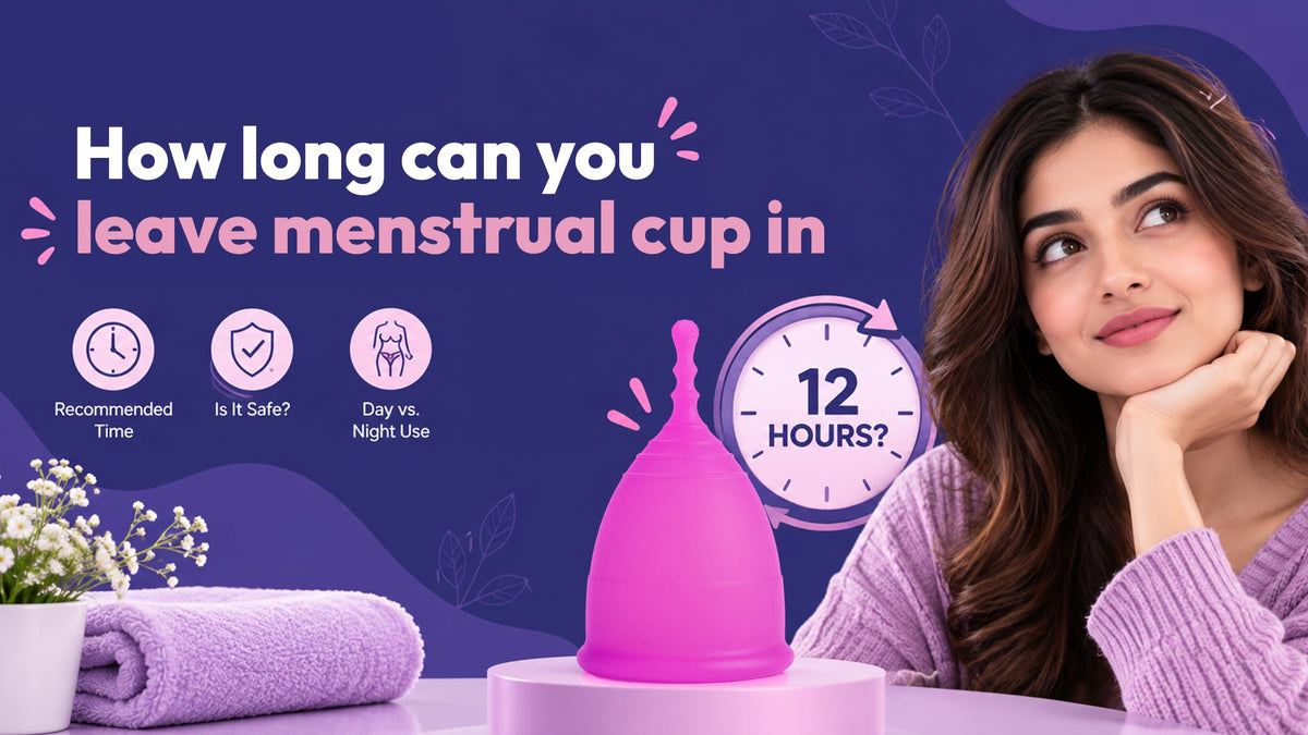 How Long Can You Leave a Menstrual Cup In? A Complete Guide to Safe Period Cup Use