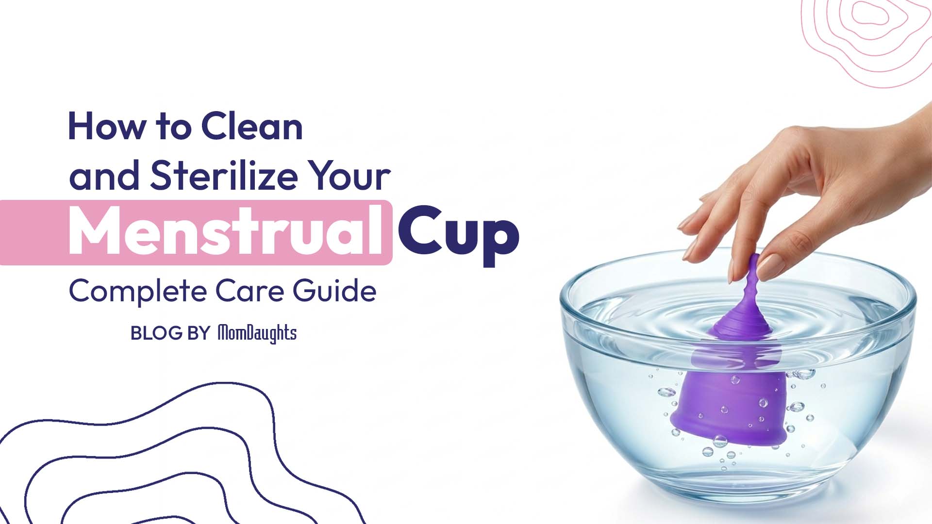 How to Clean and Sterilize Your Menstrual Cup: Complete Care Guide