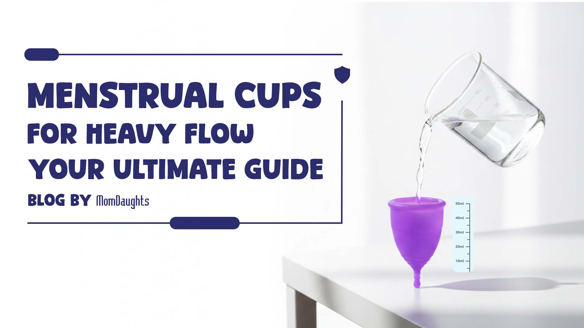 Menstrual Cups for Heavy Flow: Your Ultimate Guide