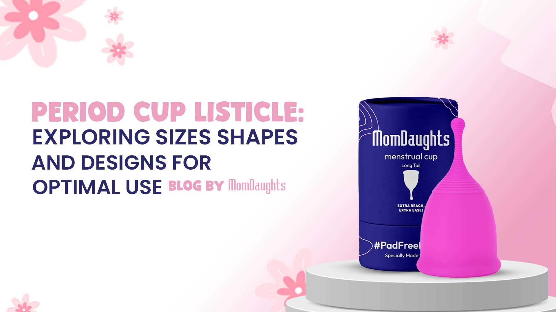 Period Cup Listicle: Exploring Sizes Shapes and Designs for Optimal Use