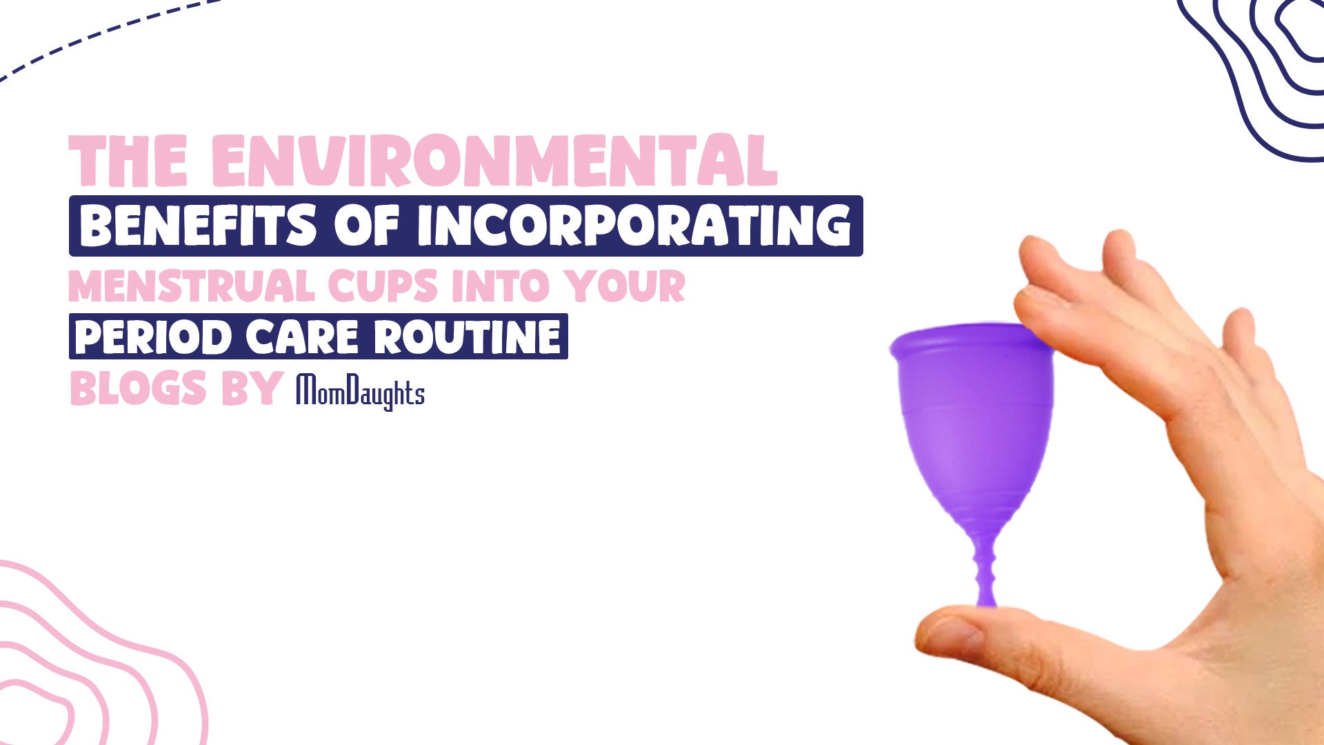 The Environmental Benefits of Incorporating Menstrual Cups into Your Period Care Routine