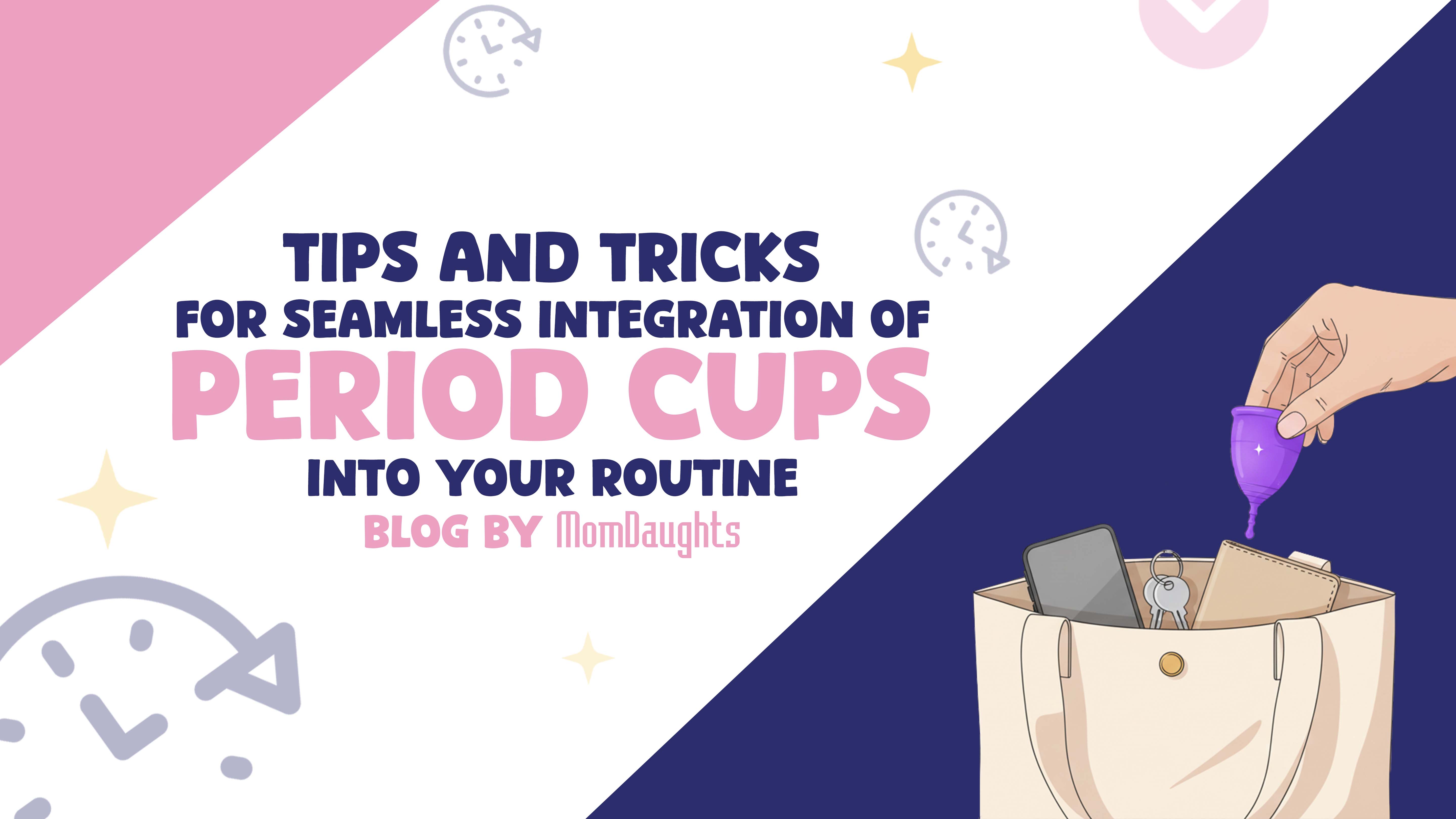 Tips and Tricks for Seamless Integration of Period Cups into Your Routine