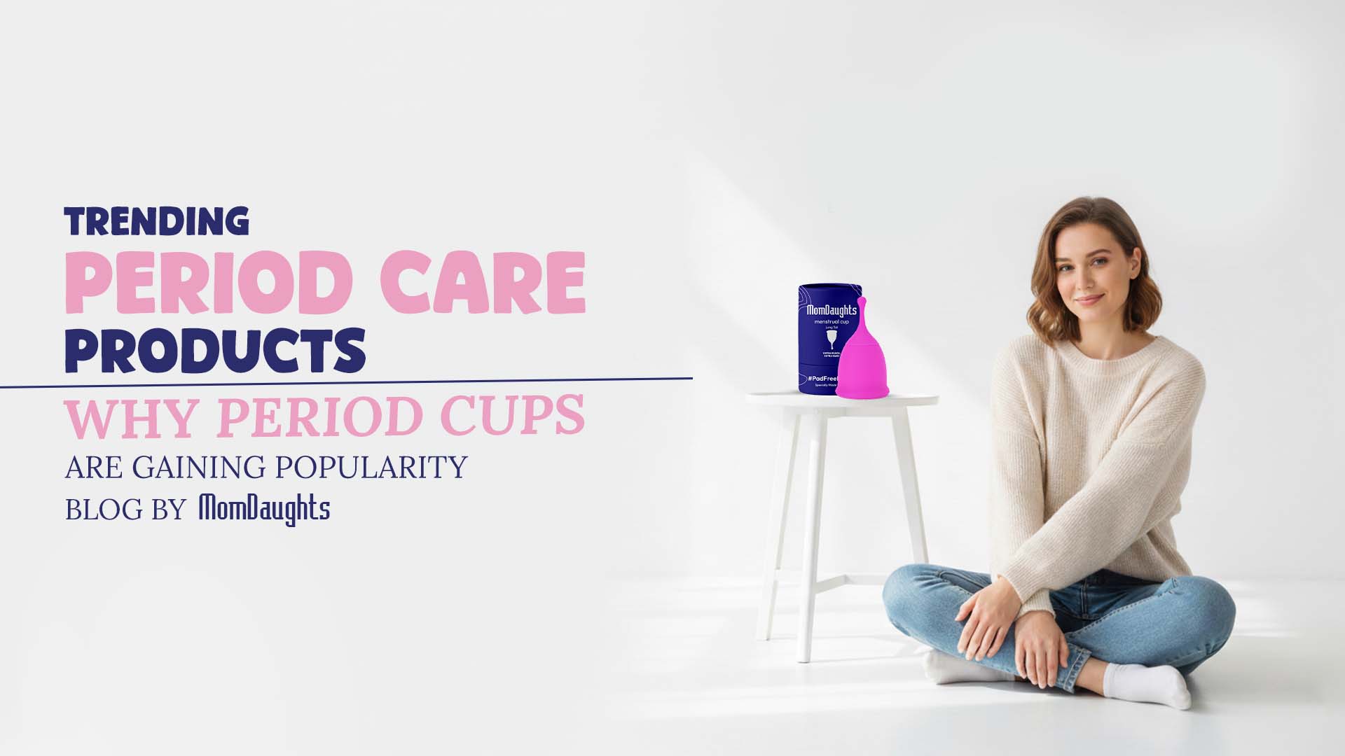 Trending Period Care Products: Why Period Cups are Gaining Popularity