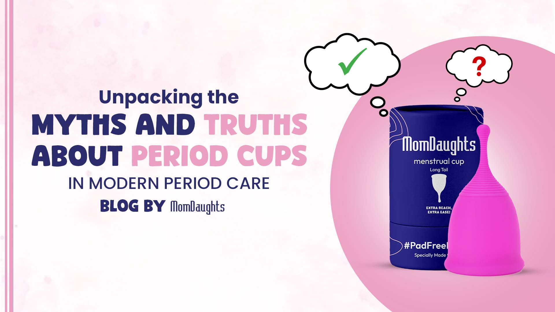Unpacking the Myths and Truths About Period Cups in Modern Period Care