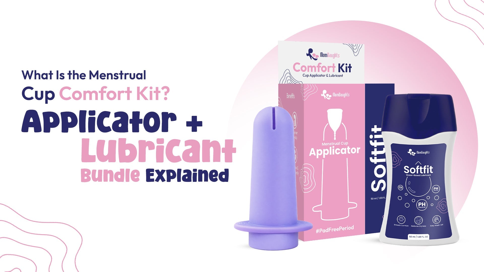 What Is the Menstrual Cup Comfort Kit? Applicator + Lubricant Bundle Explained