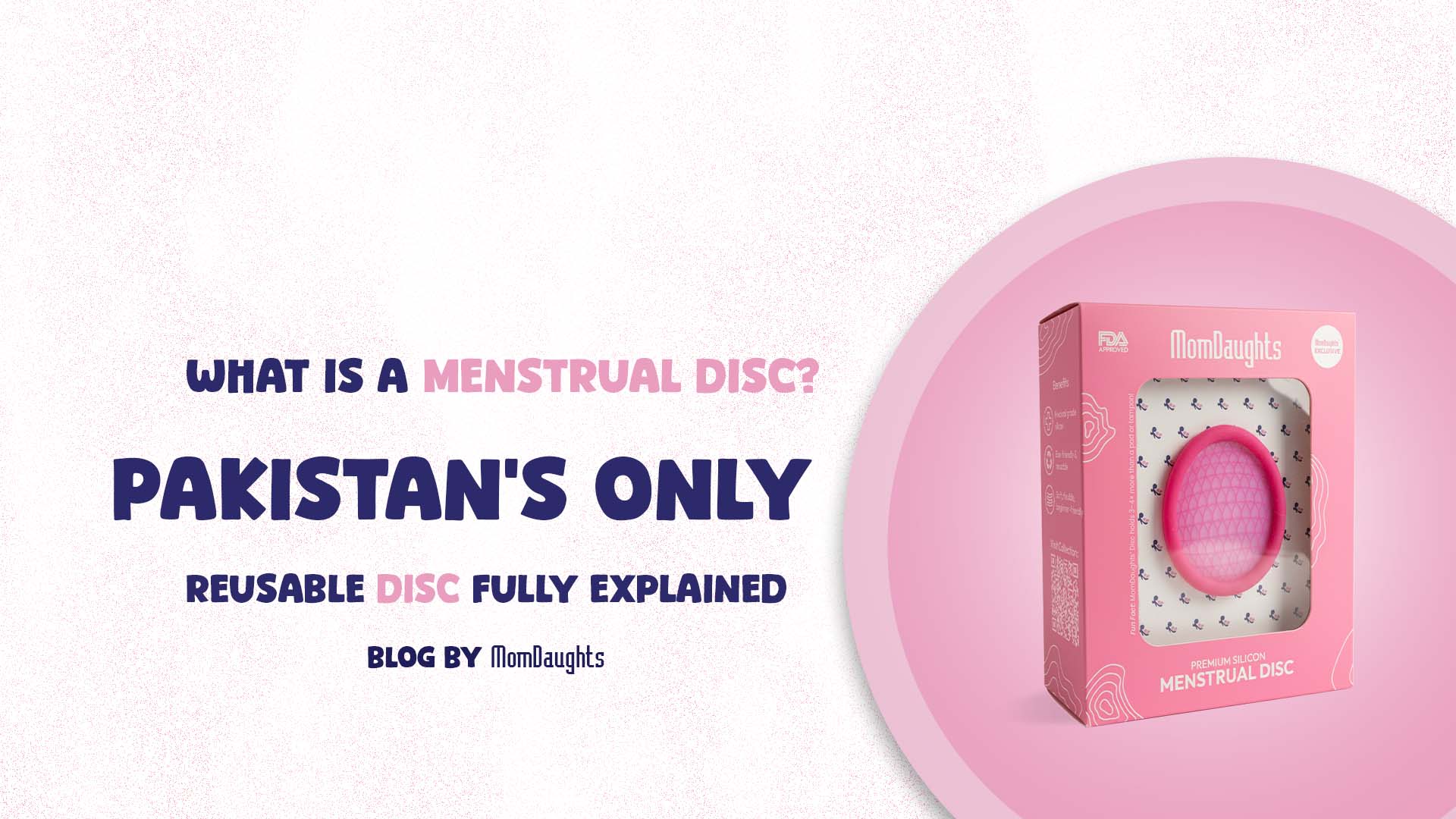 What Is a Menstrual Disc? Pakistan's Only Reusable Disc Fully Explained