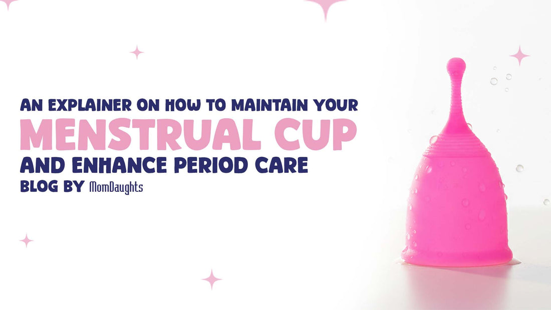 An Explainer on How to Maintain Your Menstrual Cup and Enhance Period Care