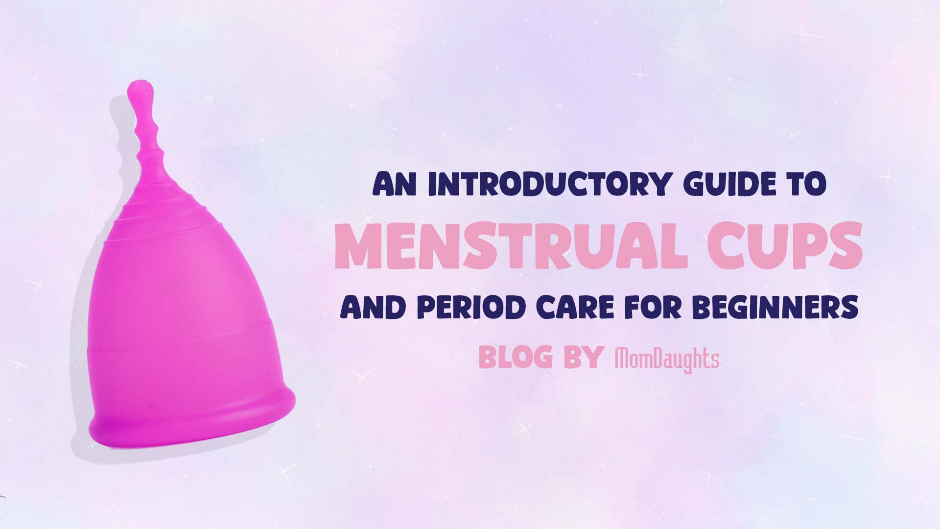 An Introductory Guide to Menstrual Cups and Period Care for Beginners