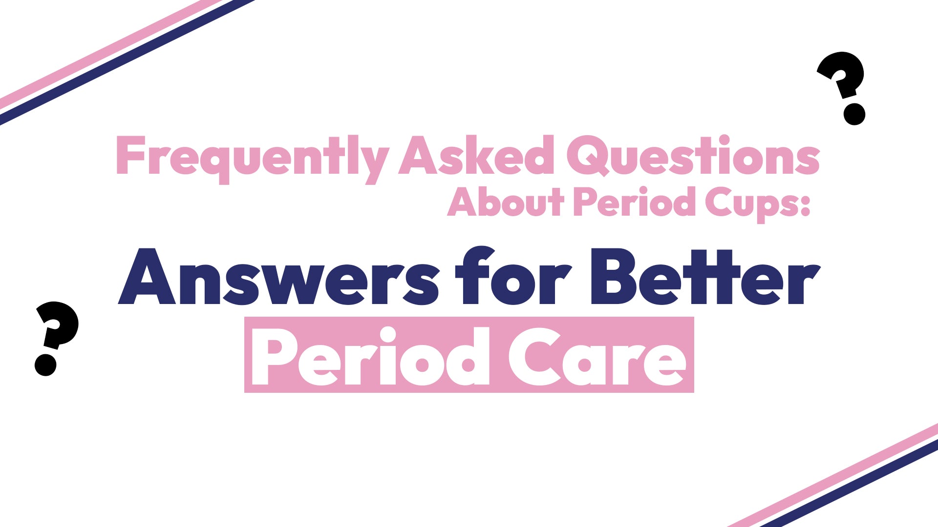 Frequently Asked Questions About Period Cups: Answers for Better Period Care