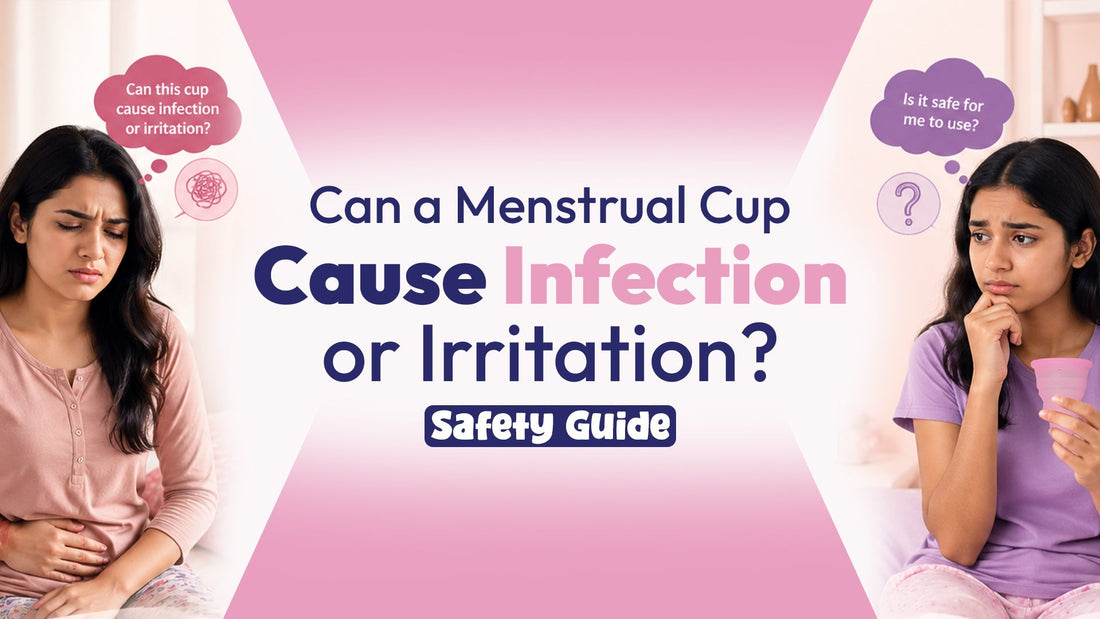 Can a Menstrual Cup Cause Infection or Irritation?