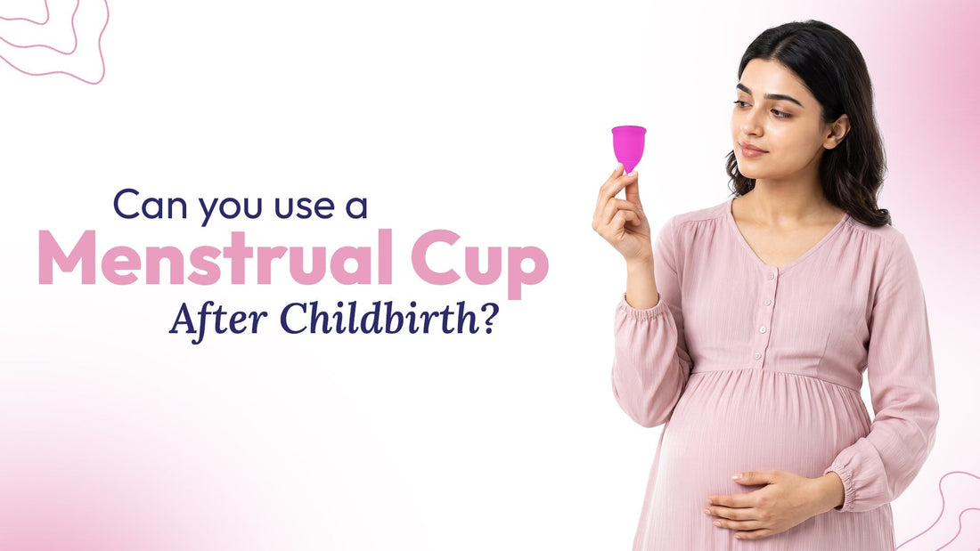 Can You Use a Menstrual Cup After Childbirth?