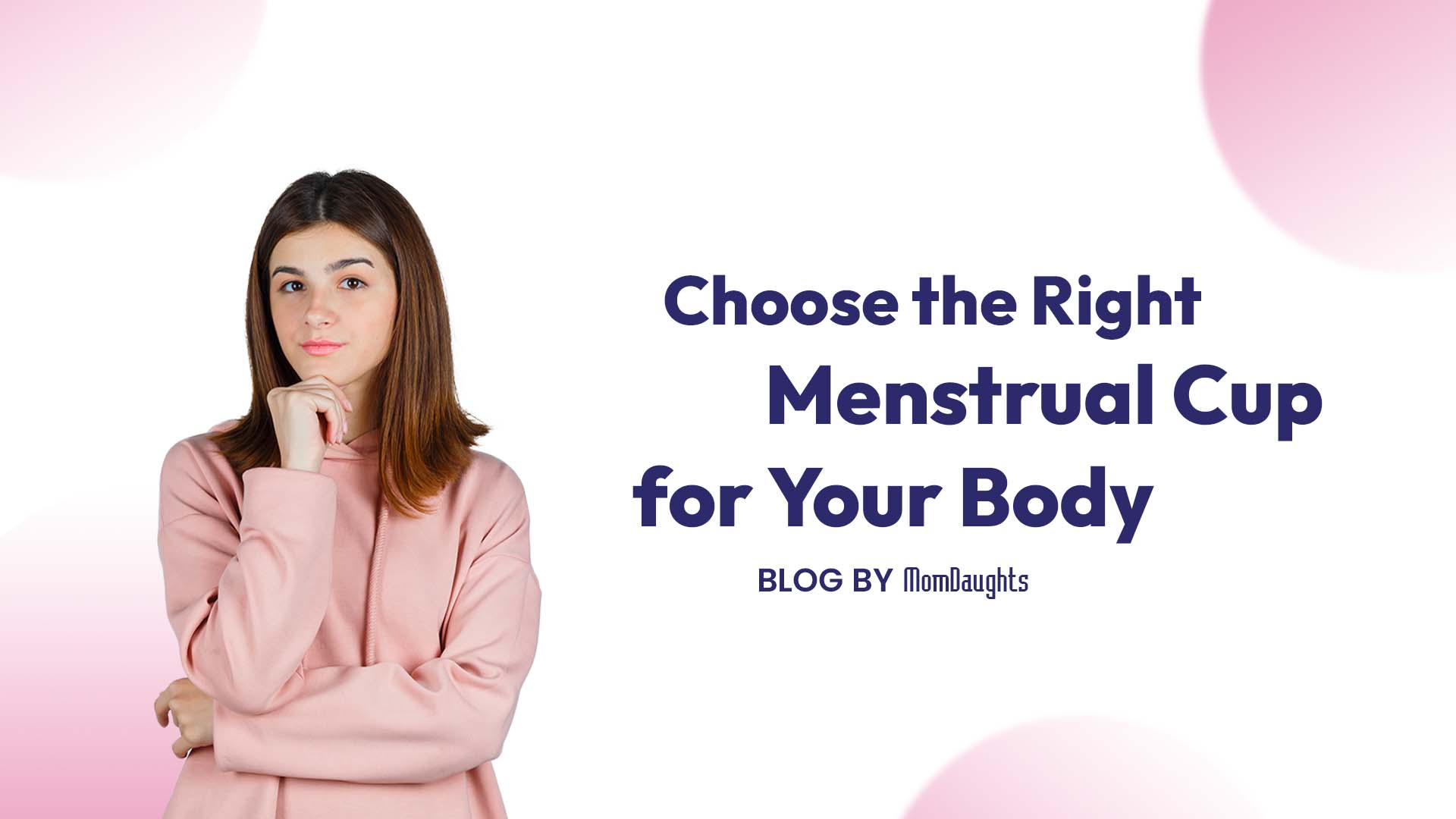 Choose the Right Menstrual Cup for Your Body