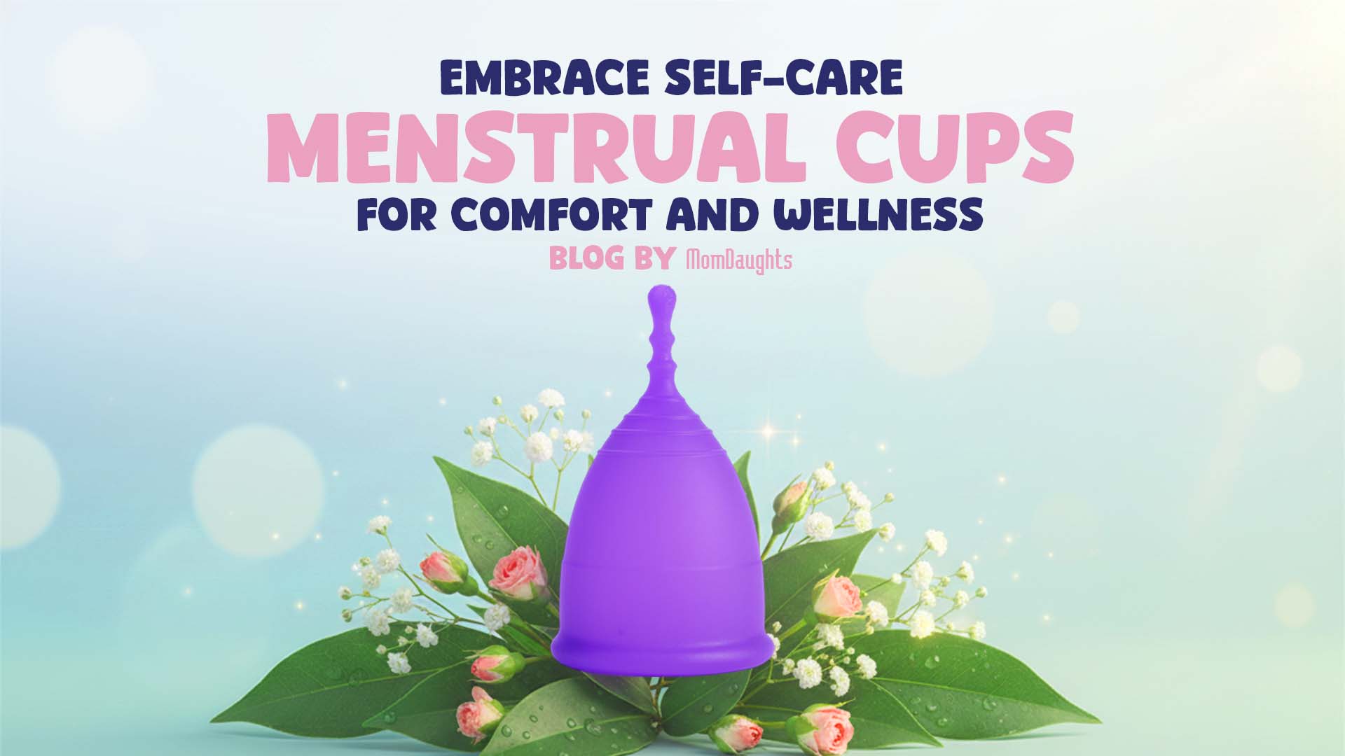 Embrace Self-Care: Menstrual Cups for Comfort and Wellness