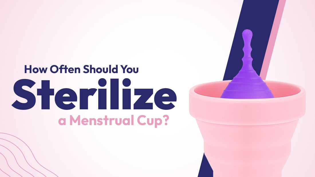 How Often Should You Sterilize a Menstrual Cup? The Schedule