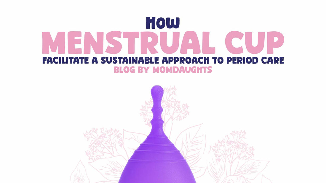 How Menstrual Cups Facilitate a Sustainable Approach to Period Care