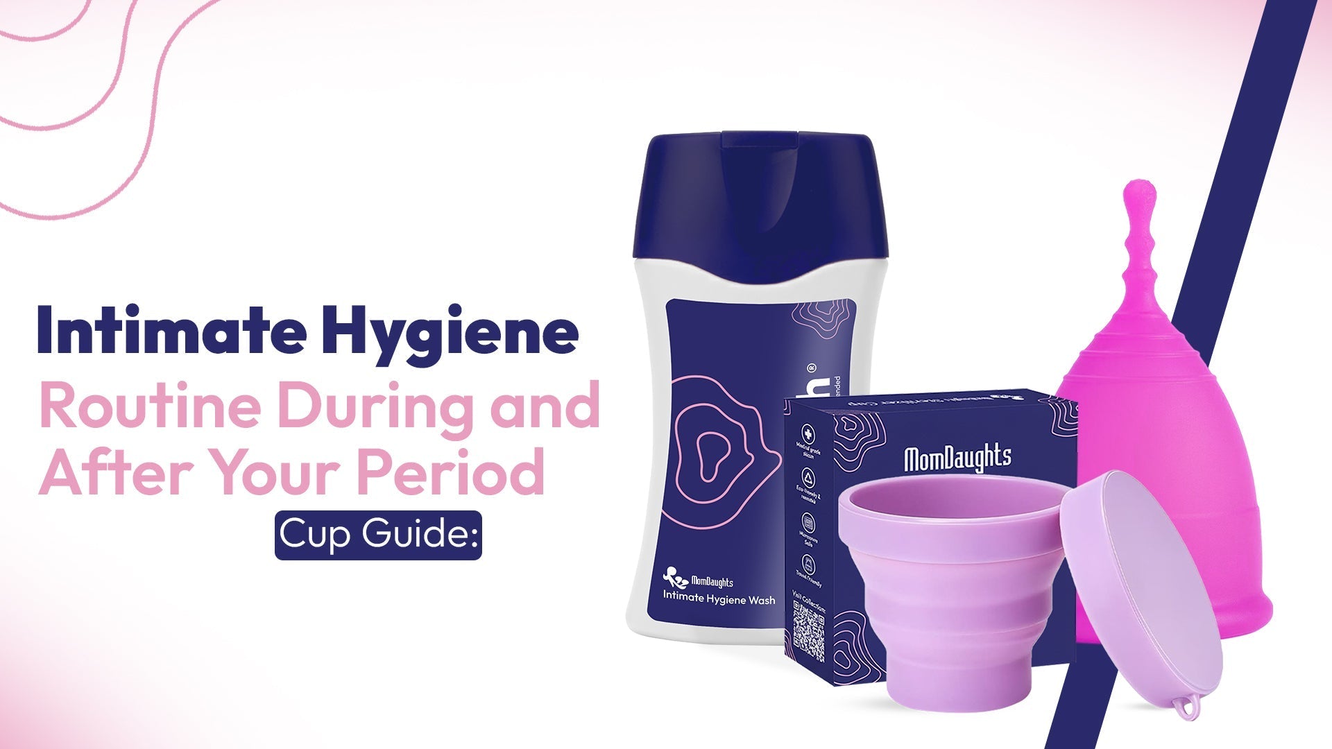 Intimate Hygiene Routine During and After Your Period: Cup Guide