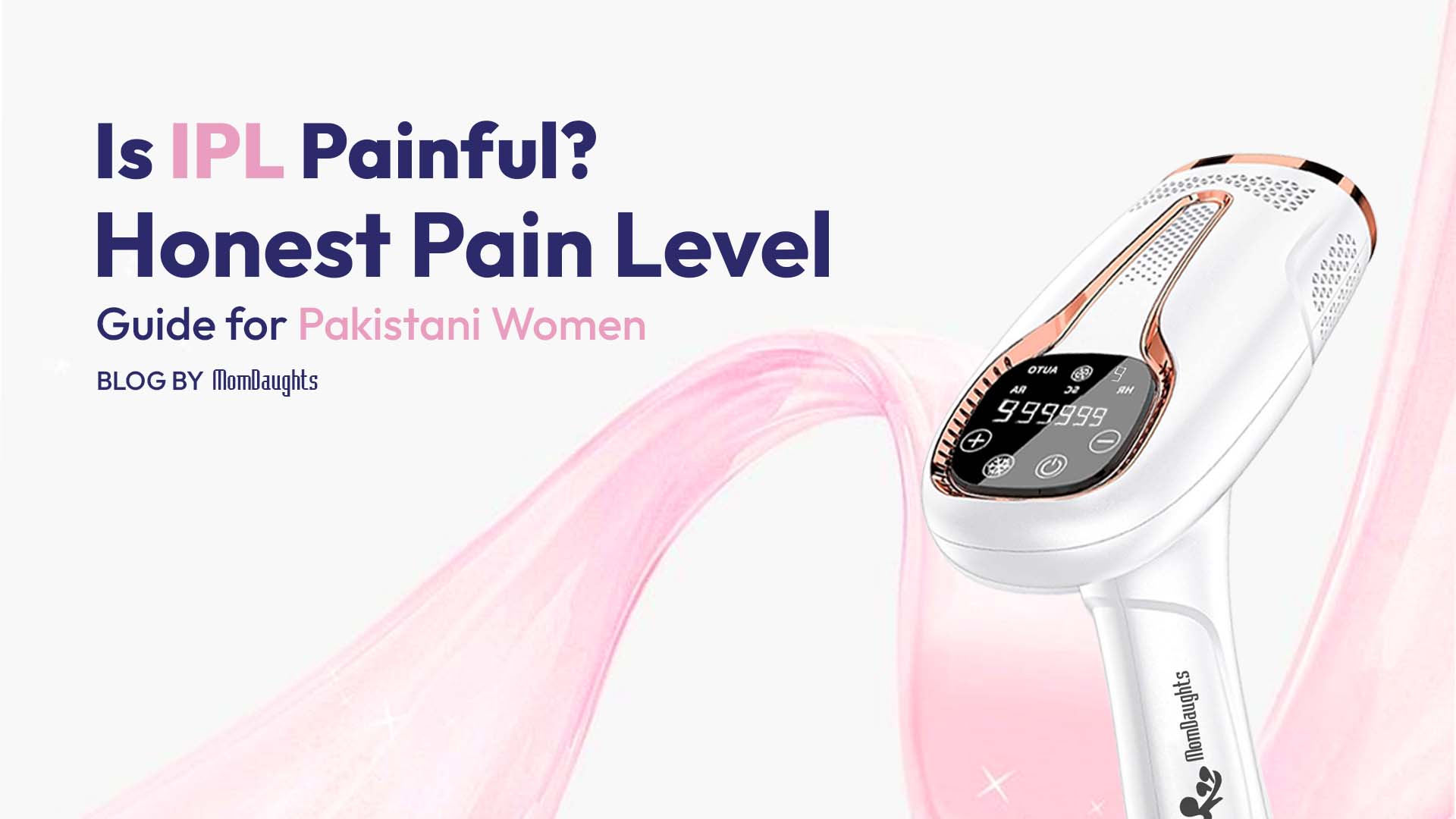 Is IPL Painful? Honest Pain Level Guide for Pakistani Women