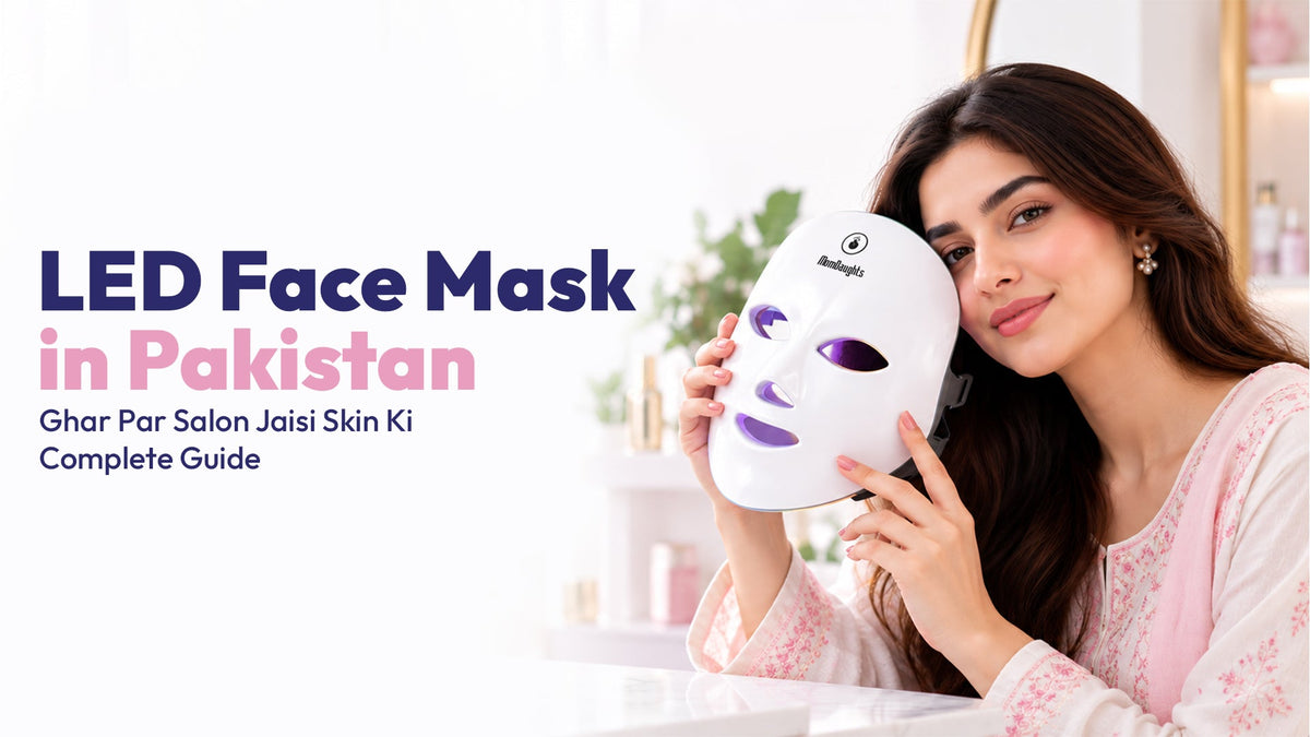 LED Face Mask in Pakistan: Ghar Par Salon Jaisi Skin Ki Complete Guide