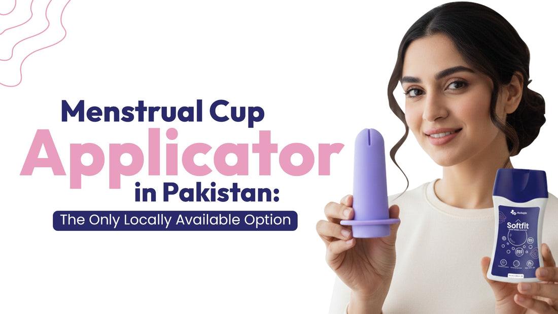 Menstrual Cup Applicator in Pakistan: The Only Locally Available Option