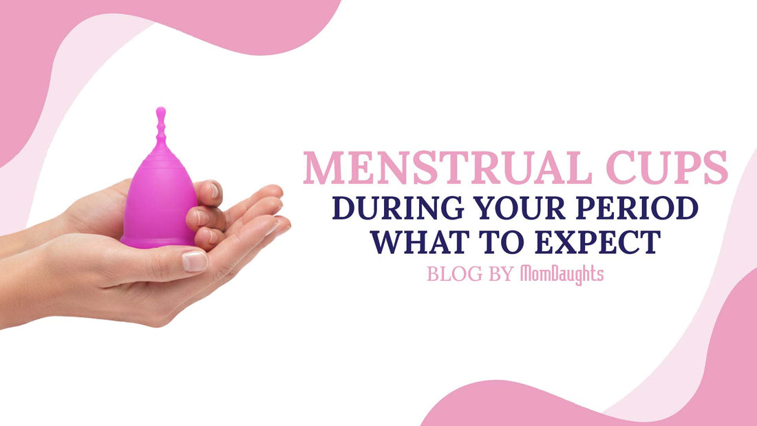 Menstrual Cups During Your Period: What to Expect