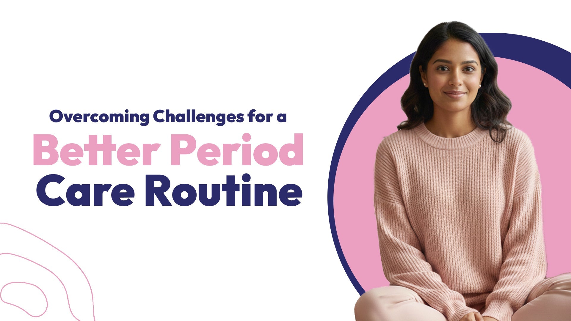 Mastering Period Cups: Overcoming Challenges for a Better Period Care Routine