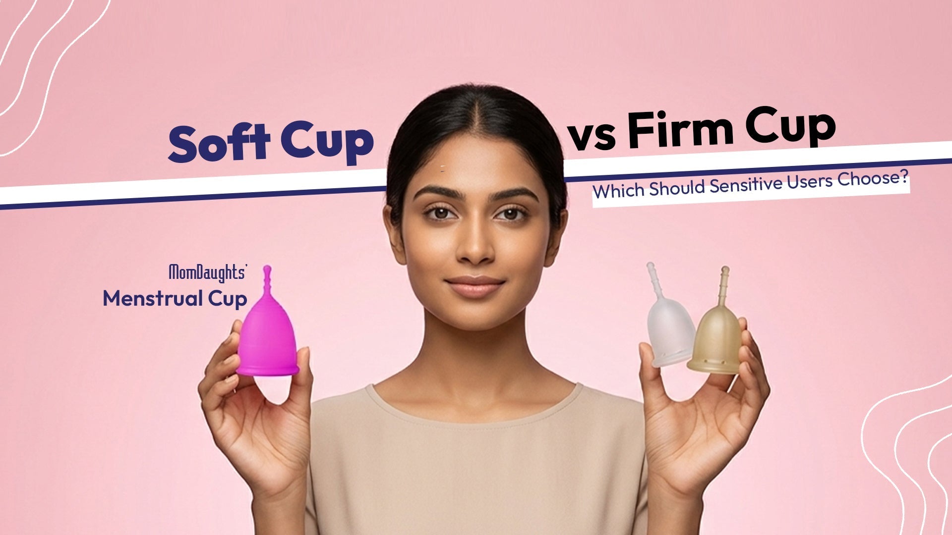 Soft Cup vs Firm Cup: Which Should Sensitive Users Choose?