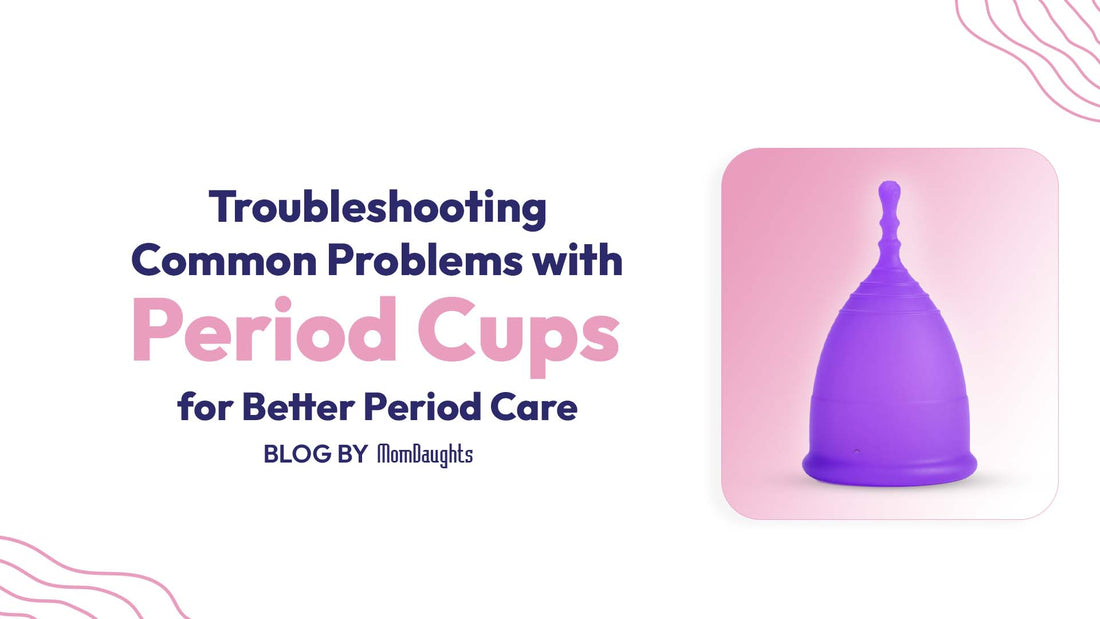 Troubleshooting Common Problems with Period Cups for Better Period Care