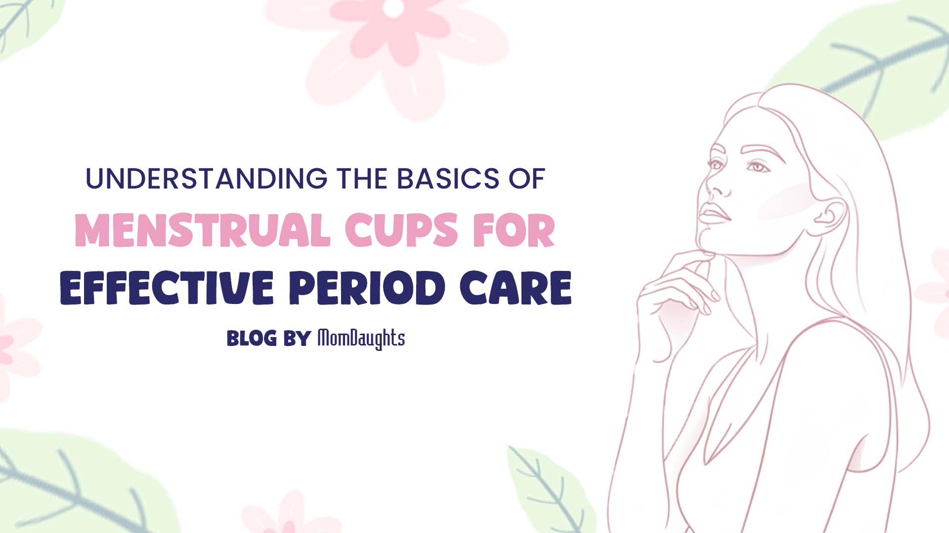 Understanding the Basics of Menstrual Cups for Effective Period Care