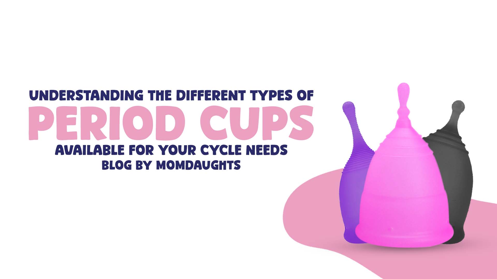 Understanding the Different Types of Period Cups Available for Your Cycle Needs