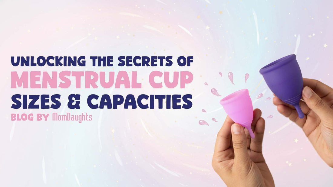 Unlocking the Secrets of Menstrual Cup Sizes & Capacities