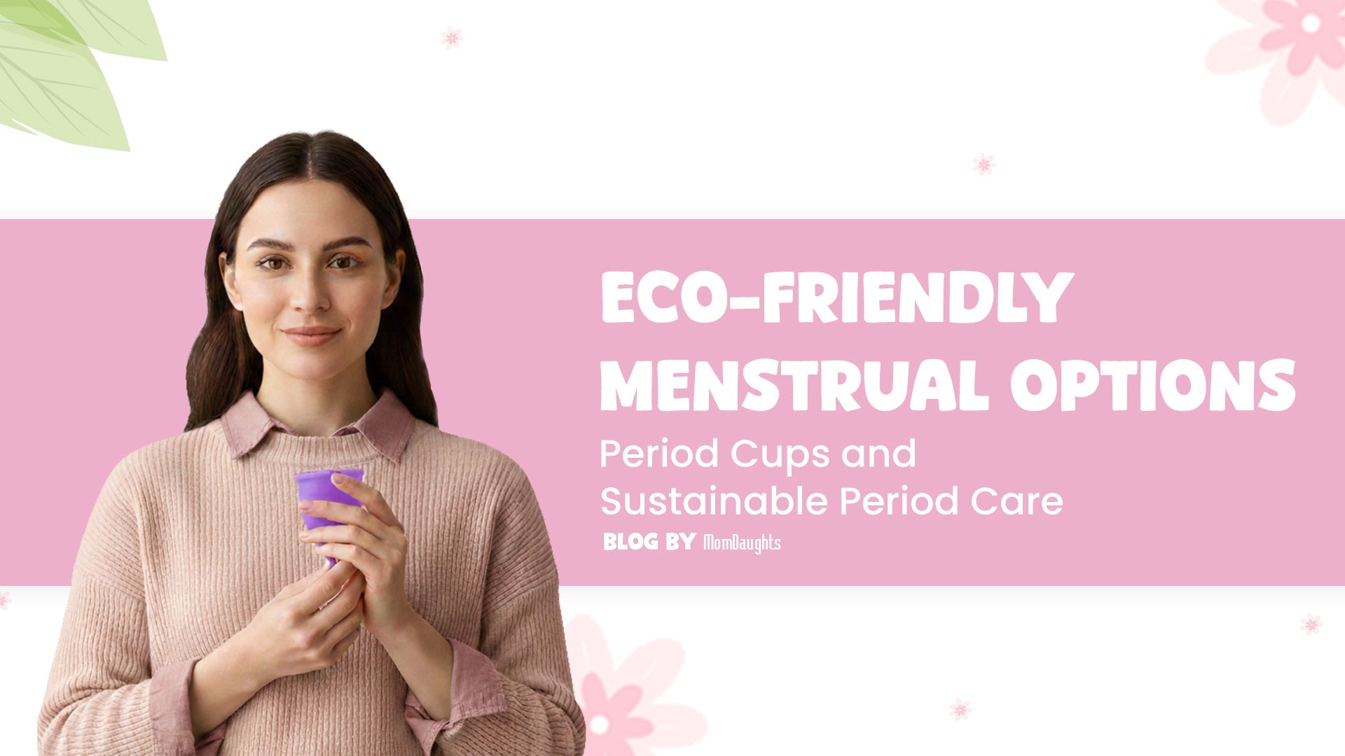 Eco-Friendly Menstrual Options: Period Cups and Sustainable Period Care