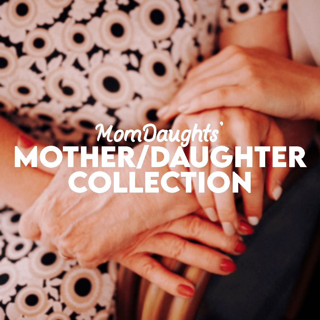 The Mother/Daughter Collection - MomDaughts