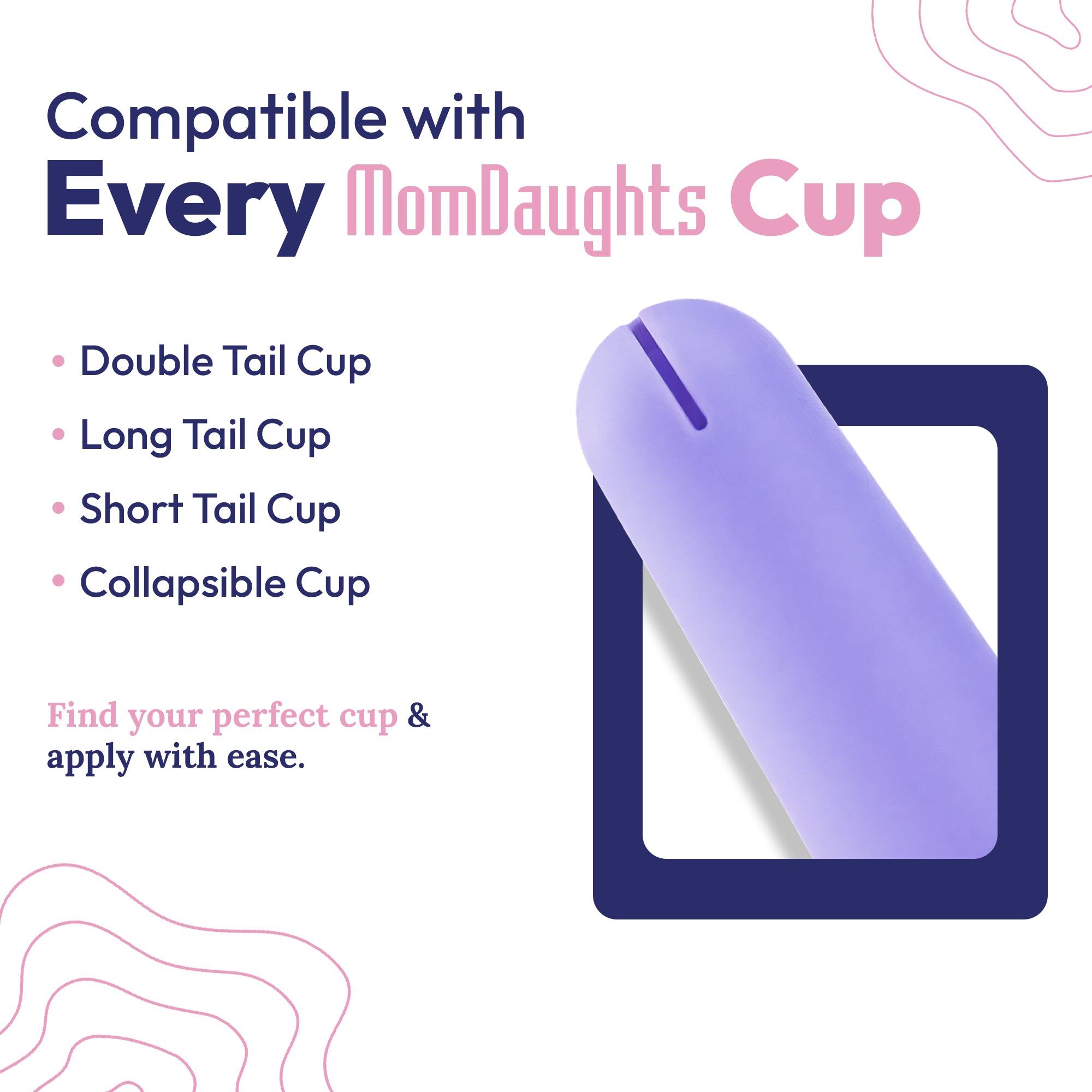 MomDaughts menstrual cup applicator for comfortable insertion and use with all menstrual cups.